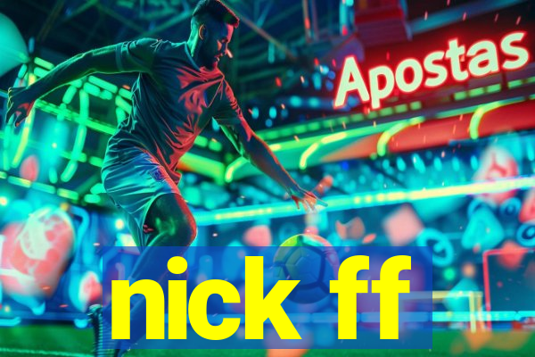 nick ff